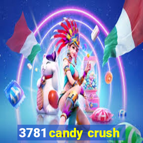 3781 candy crush