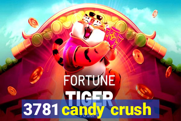 3781 candy crush