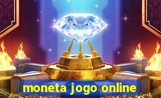 moneta jogo online