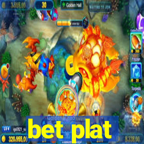 bet plat