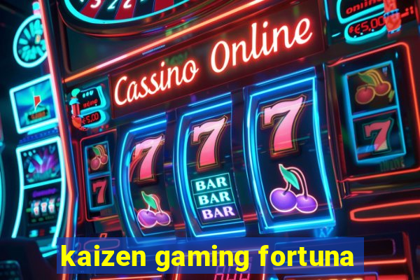 kaizen gaming fortuna