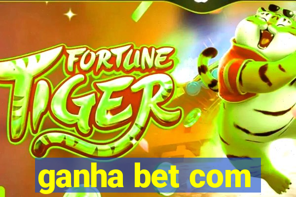 ganha bet com