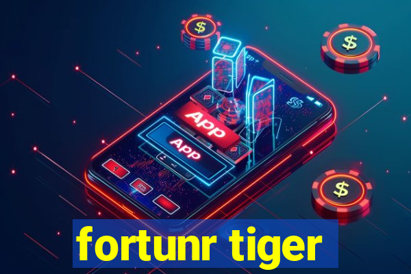 fortunr tiger