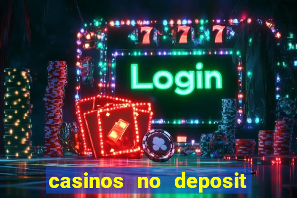 casinos no deposit bonus codes