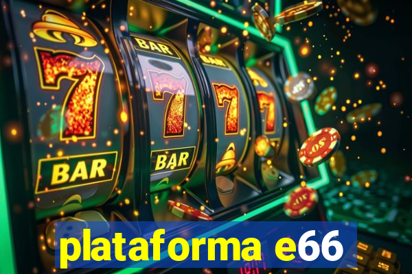 plataforma e66