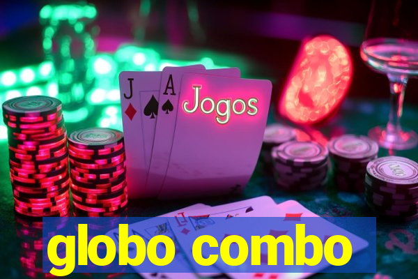 globo combo