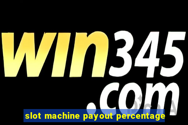 slot machine payout percentage