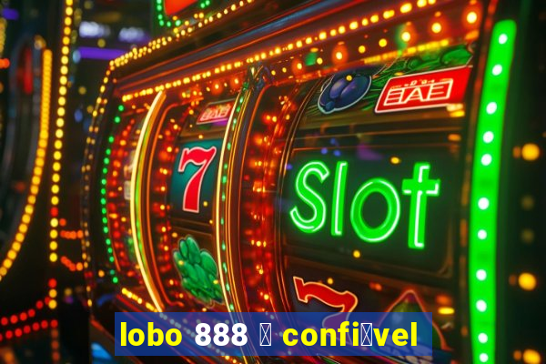 lobo 888 茅 confi谩vel