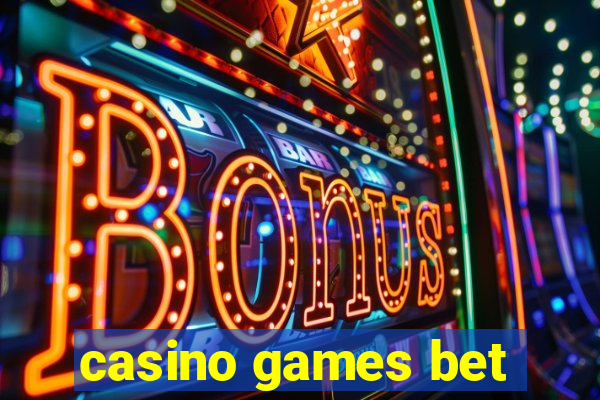 casino games bet