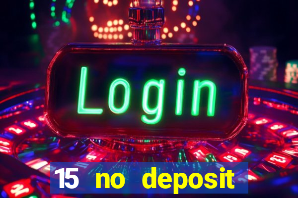 15 no deposit mobile casino