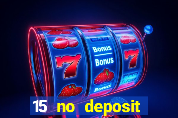 15 no deposit mobile casino