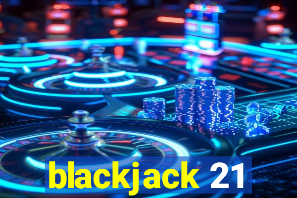 blackjack 21