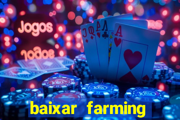 baixar farming simulator 18 dinheiro infinito