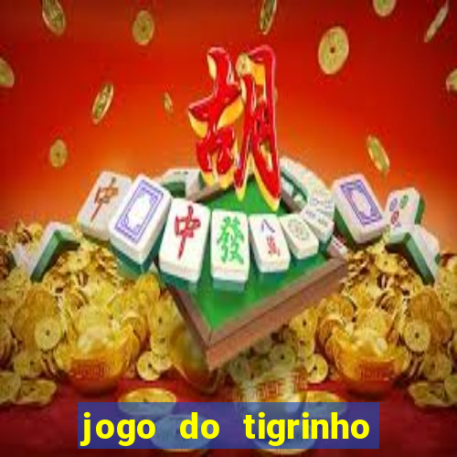 jogo do tigrinho é bom