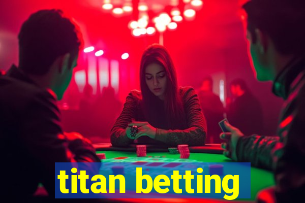 titan betting