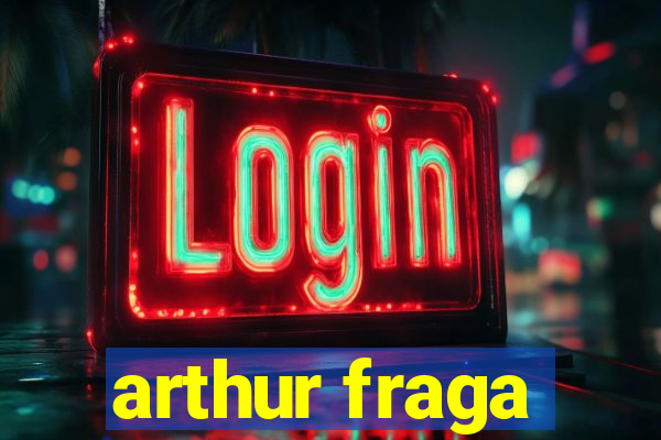 arthur fraga