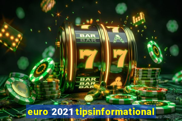 euro 2021 tipsinformational