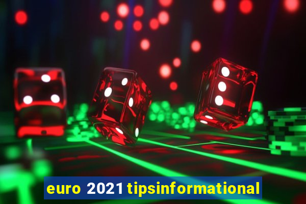 euro 2021 tipsinformational