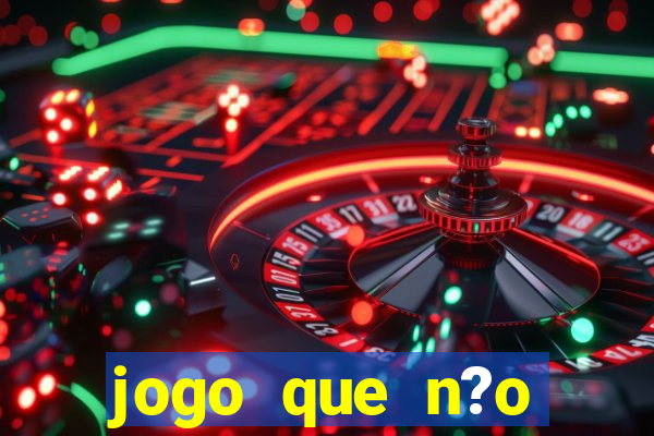 jogo que n?o precisa depositar para ganhar dinheiro