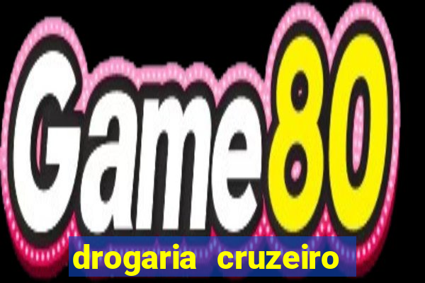 drogaria cruzeiro do sul