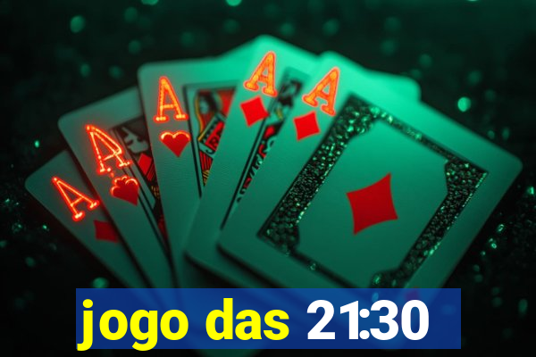 jogo das 21:30