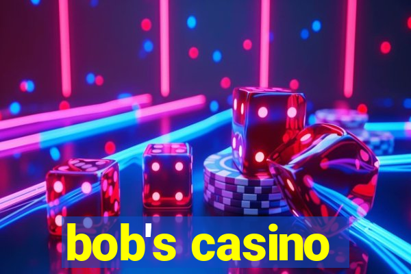 bob's casino