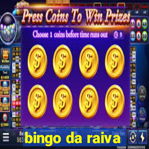 bingo da raiva