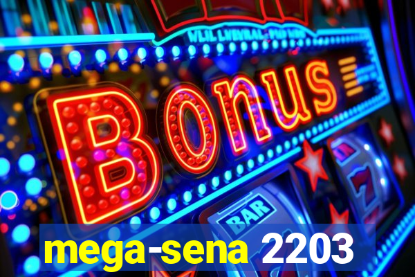 mega-sena 2203