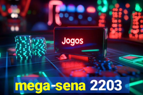 mega-sena 2203