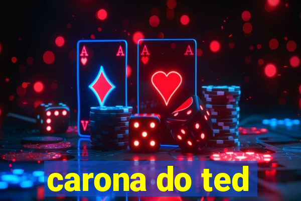 carona do ted