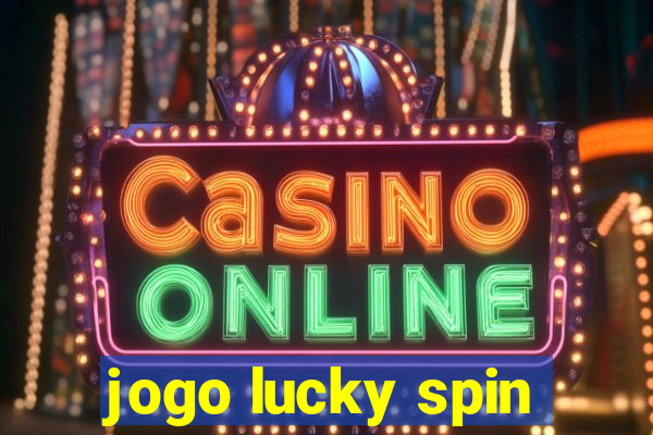 jogo lucky spin