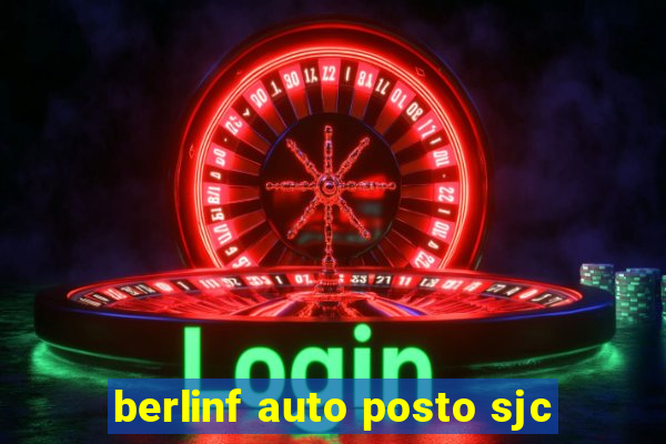 berlinf auto posto sjc