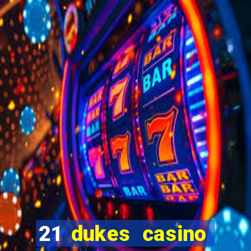 21 dukes casino free spins