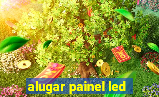 alugar painel led