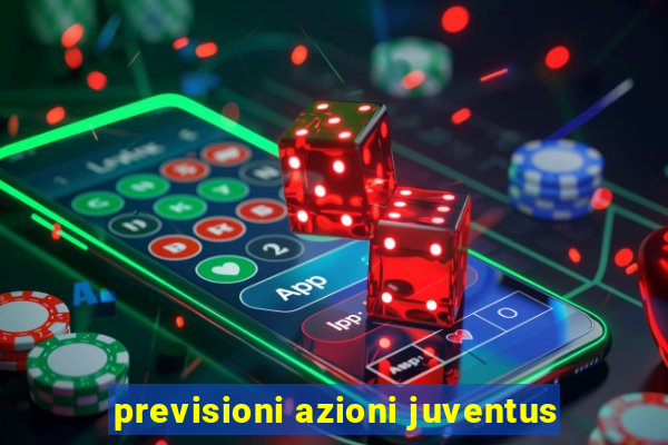 previsioni azioni juventus