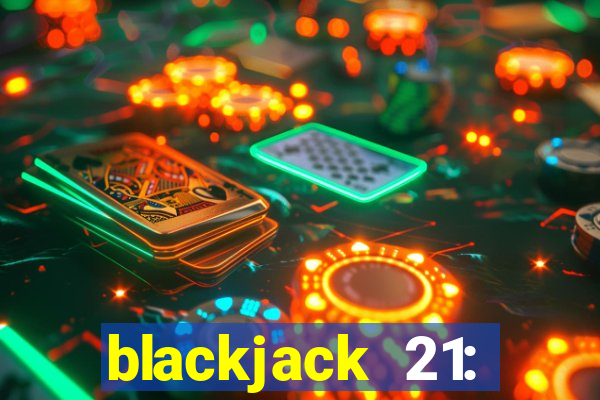 blackjack 21: online casino