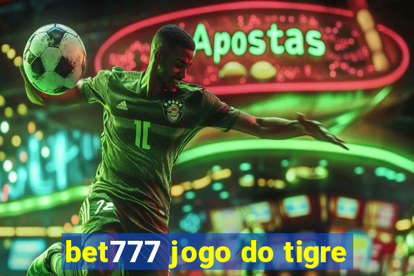 bet777 jogo do tigre