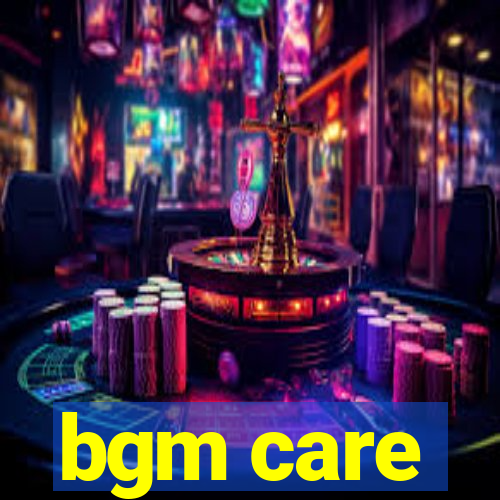 bgm care