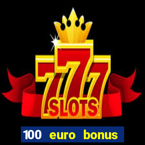 100 euro bonus ohne einzahlung casino