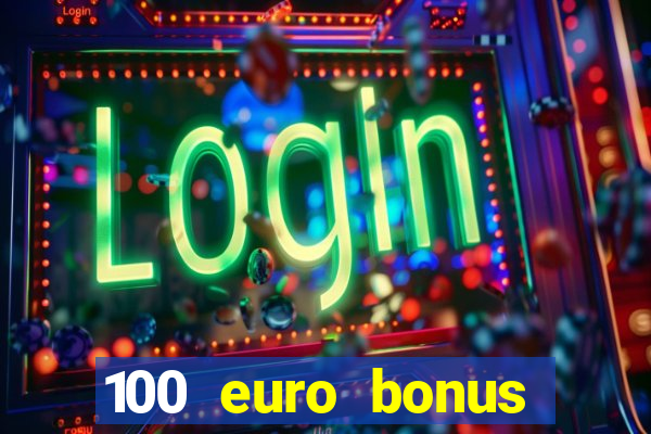 100 euro bonus ohne einzahlung casino