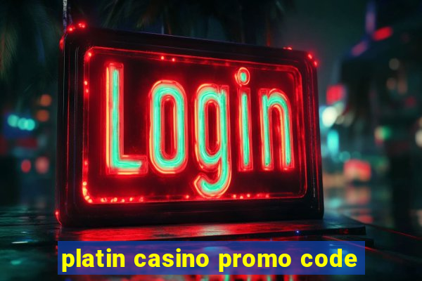 platin casino promo code