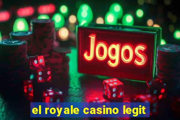 el royale casino legit