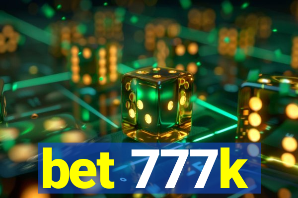 bet 777k