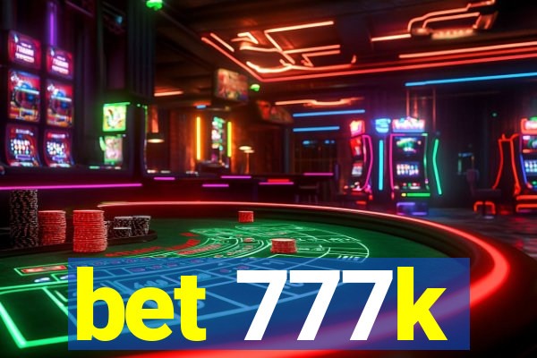 bet 777k