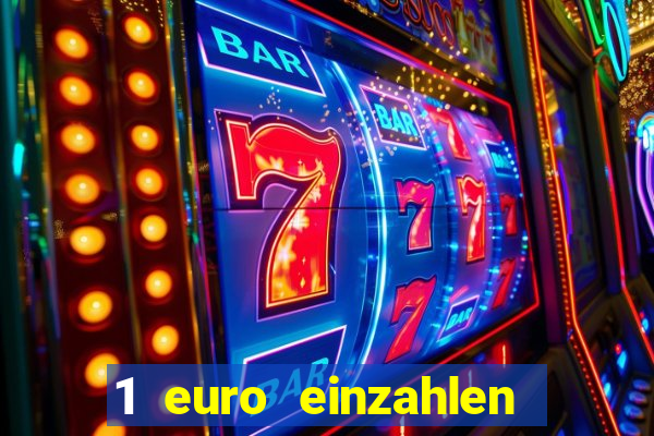 1 euro einzahlen casino 2018