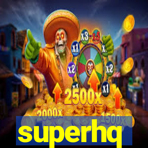 superhq