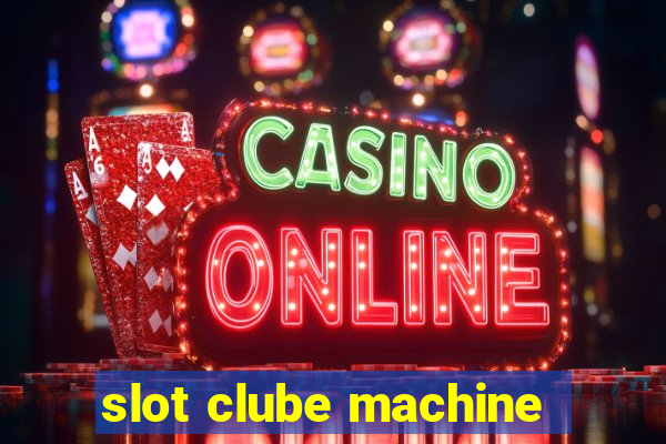 slot clube machine