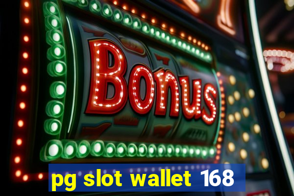 pg slot wallet 168