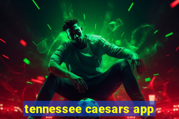 tennessee caesars app