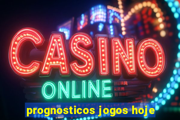 prognosticos jogos hoje